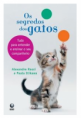 Os Segredos dos Gatos – Tudo para Entender e Ensinar o seu Companheiro